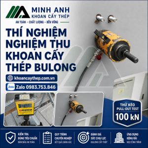 Thí nghiệm nghiệm thu khoan cấy thép bulong